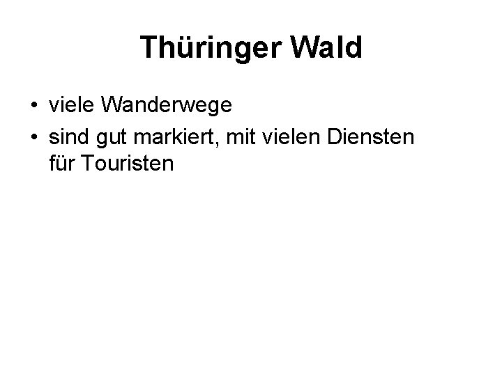 Thüringer Wald • viele Wanderwege • sind gut markiert, mit vielen Diensten für Touristen