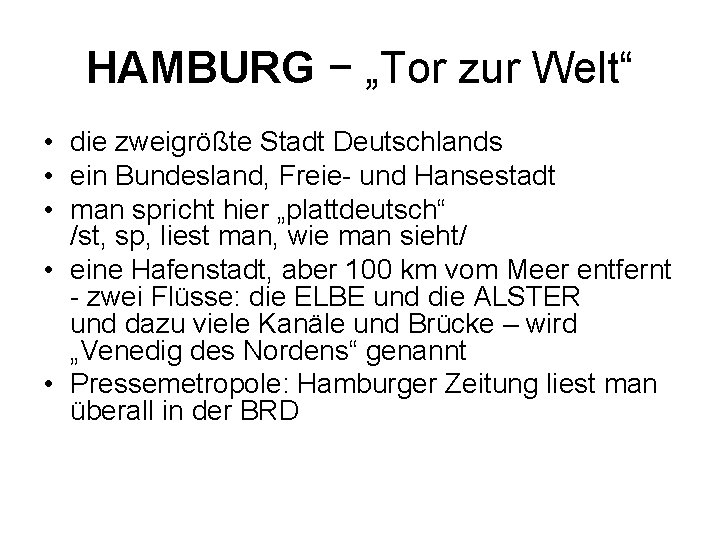 HAMBURG − „Tor zur Welt“ • die zweigrößte Stadt Deutschlands • ein Bundesland, Freie-