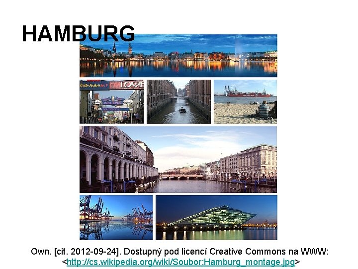 HAMBURG Own. [cit. 2012 -09 -24]. Dostupný pod licencí Creative Commons na WWW: <http: