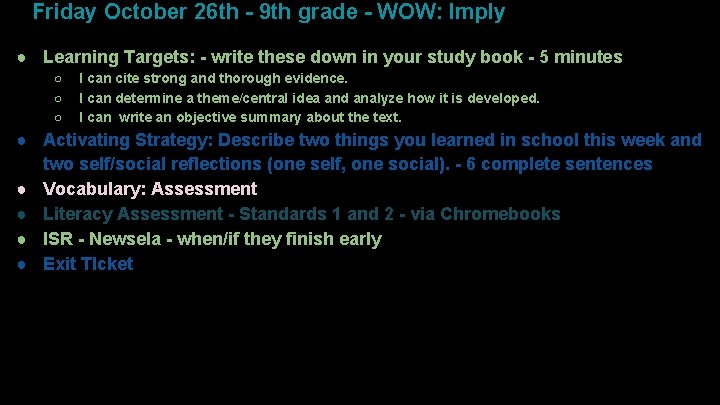 Friday October 26 th - 9 th grade - WOW: Imply ● Learning Targets: