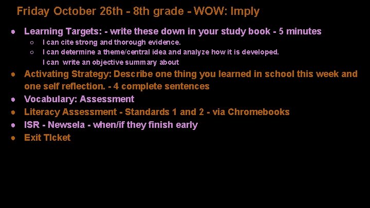 Friday October 26 th - 8 th grade - WOW: Imply ● Learning Targets: