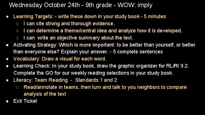 Wednesday October 24 th - 9 th grade - WOW: imply ● Learning Targets: