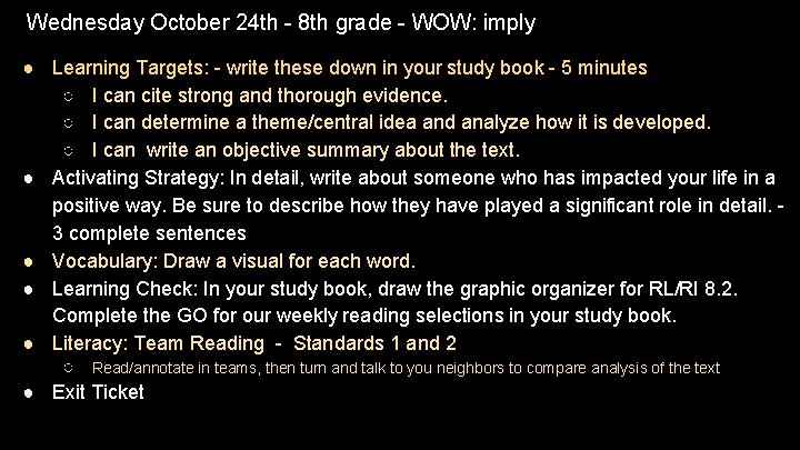 Wednesday October 24 th - 8 th grade - WOW: imply ● Learning Targets: