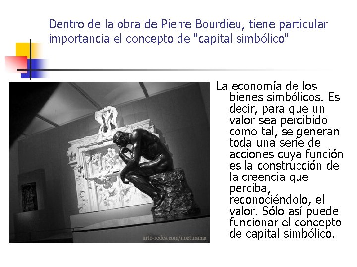 Dentro de la obra de Pierre Bourdieu, tiene particular importancia el concepto de "capital