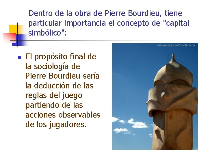 Dentro de la obra de Pierre Bourdieu, tiene particular importancia el concepto de "capital