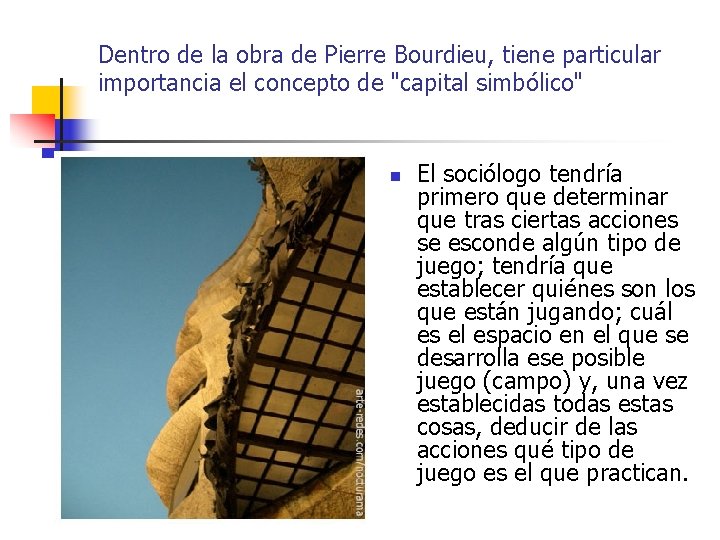 Dentro de la obra de Pierre Bourdieu, tiene particular importancia el concepto de "capital