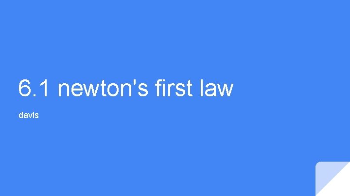 6. 1 newton's first law davis 