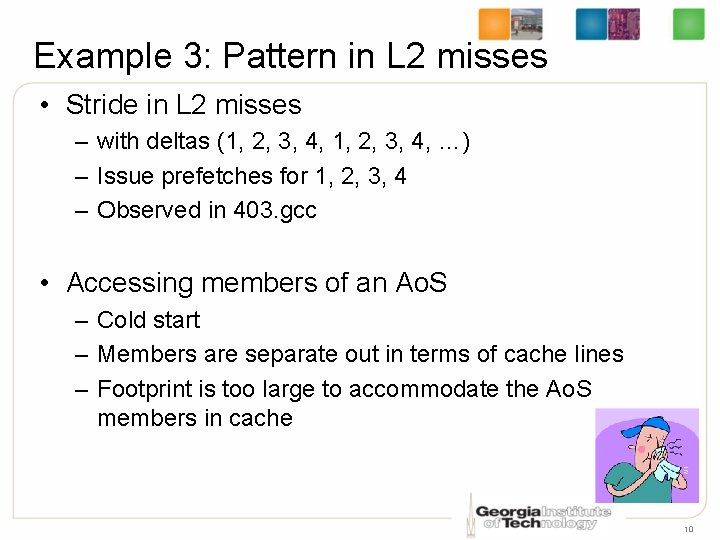 Example 3: Pattern in L 2 misses • Stride in L 2 misses –