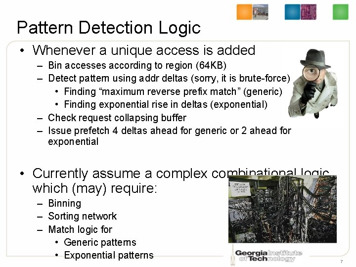Pattern Detection Logic • Whenever a unique access is added – Bin accesses according