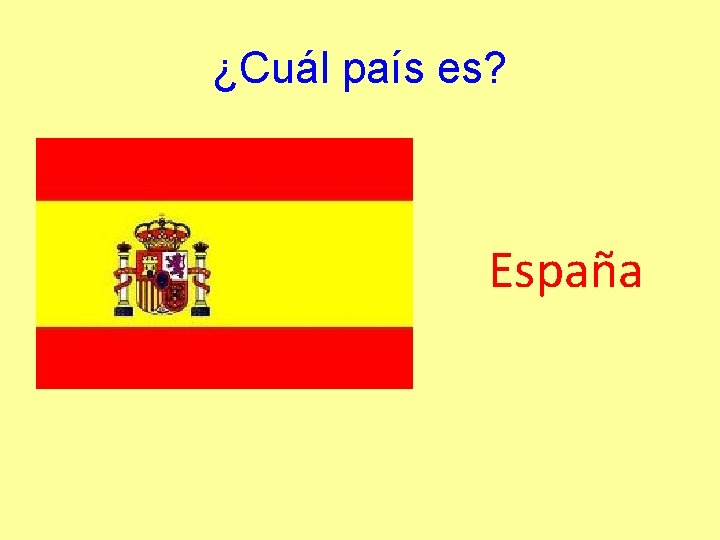 ¿Cuál país es? España 