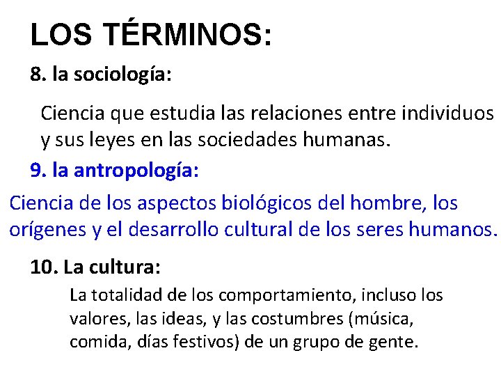 LOS TÉRMINOS: 8. la sociología: Ciencia que estudia las relaciones entre individuos y sus