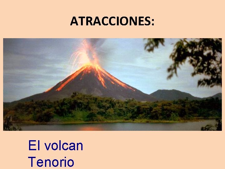 ATRACCIONES: El volcan Tenorio 