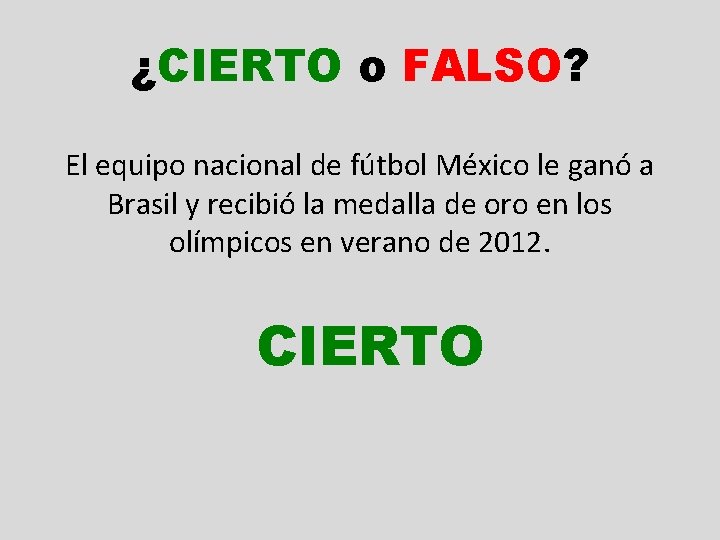 ¿CIERTO o FALSO? El equipo nacional de fútbol México le ganó a Brasil y