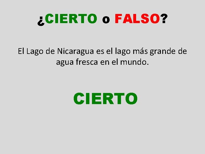 ¿CIERTO o FALSO? El Lago de Nicaragua es el lago más grande de agua