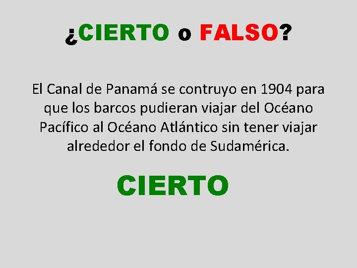 ¿CIERTO o FALSO? El Canal de Panamá se contruyo en 1904 para que los