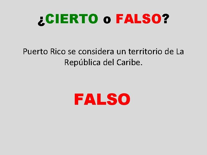 ¿CIERTO o FALSO? Puerto Rico se considera un territorio de La República del Caribe.