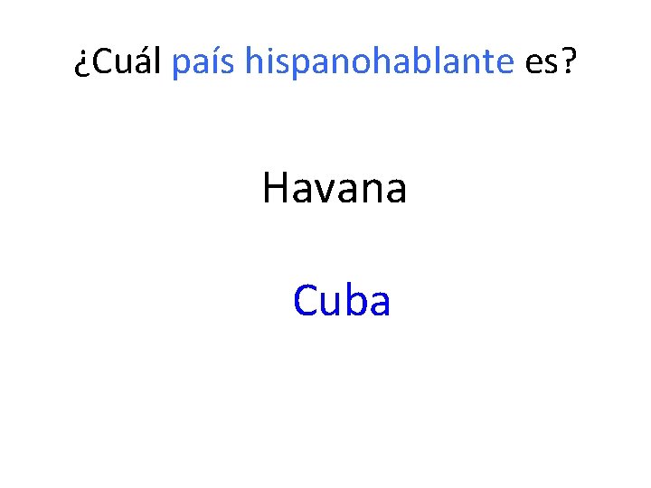 ¿Cuál país hispanohablante es? Havana Cuba 