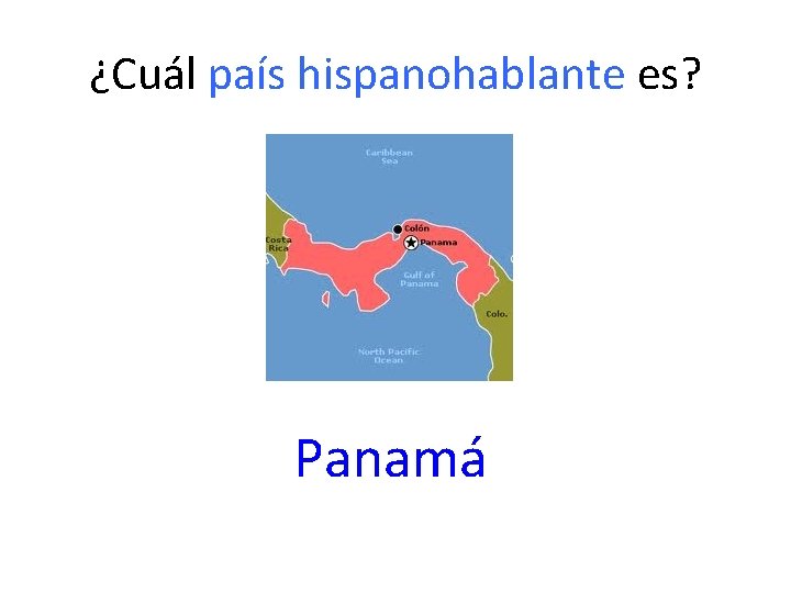¿Cuál país hispanohablante es? Panamá 