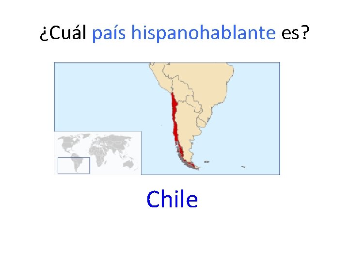 ¿Cuál país hispanohablante es? Chile 