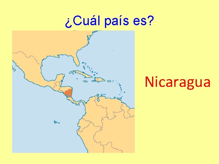 ¿Cuál país es? Nicaragua 