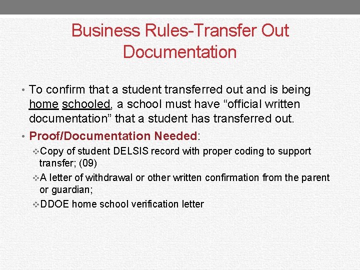 Business Rules-Transfer Out Documentation • To confirm that a student transferred out and is