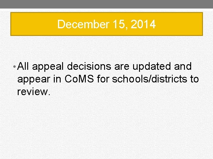 December 15, 2014 • All appeal decisions are updated and appear in Co. MS