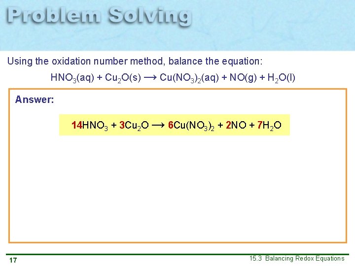 Using the oxidation number method, balance the equation: HNO 3(aq) + Cu 2 O(s)