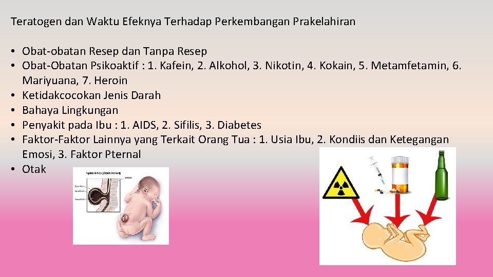 Teratogen dan Waktu Efeknya Terhadap Perkembangan Prakelahiran • Obat-obatan Resep dan Tanpa Resep •