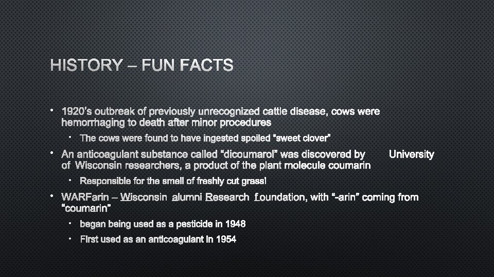 HISTORY – FUN FACTS • 1920’S OUTBREAK OF PREVIOUSLY UNRECOGNIZED CATTLE DISEASE, COWS WERE