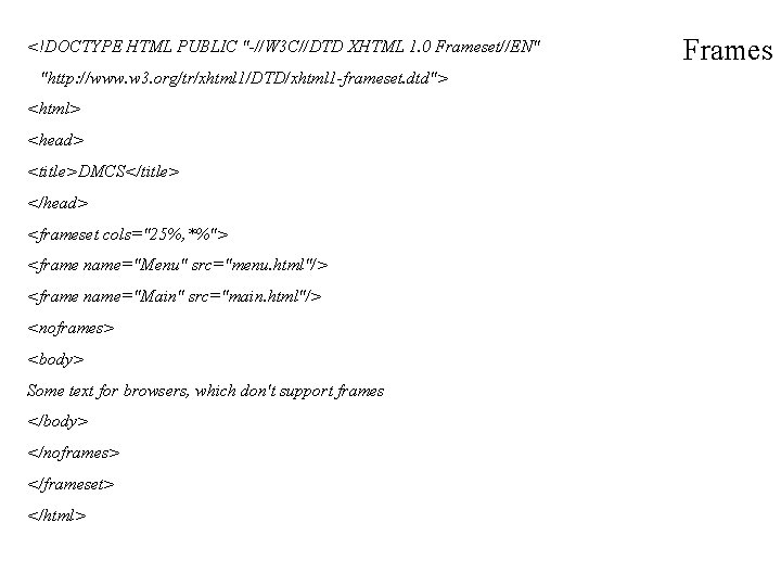 <!DOCTYPE HTML PUBLIC "-//W 3 C//DTD XHTML 1. 0 Frameset//EN" "http: //www. w 3.