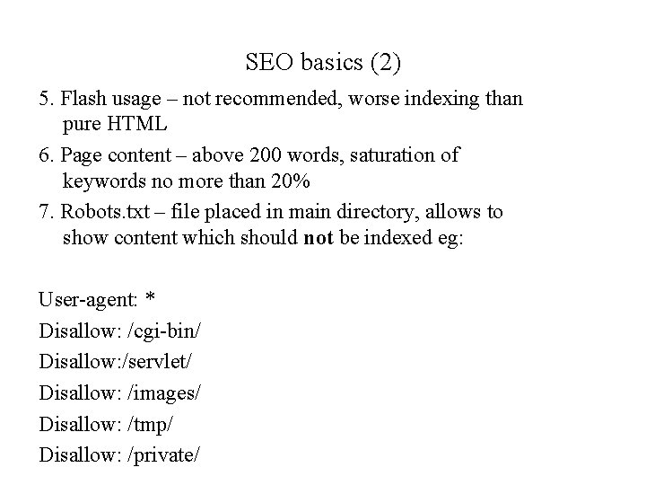 SEO basics (2) 5. Flash usage – not recommended, worse indexing than pure HTML