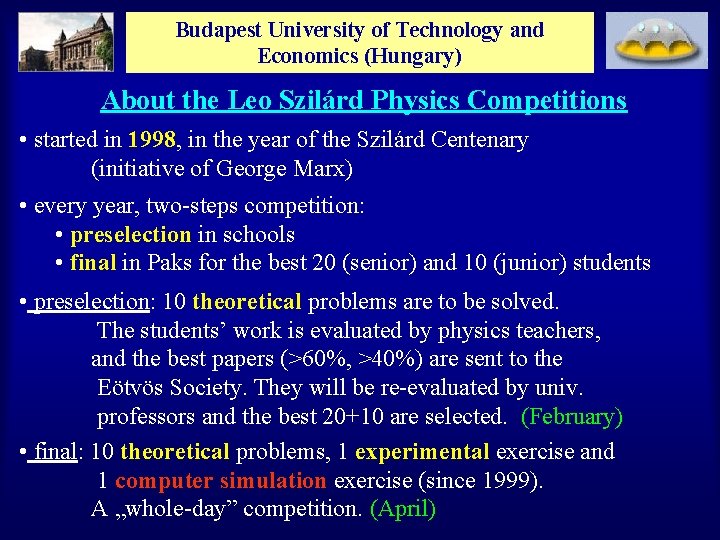 Budapest University of Technology and Economics (Hungary) About the Leo Szilárd Physics Competitions •