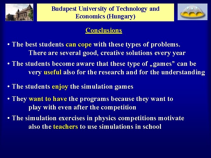 Budapest University of Technology and Economics (Hungary) Conclusions • The best students can cope