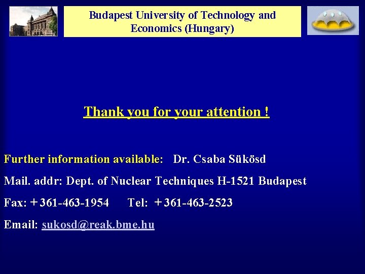 Budapest University of Technology and Economics (Hungary) Thank you for your attention ! Further