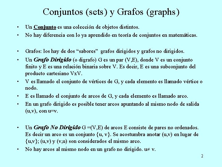 Conjuntos (sets) y Grafos (graphs) • • Un Conjunto es una colección de objetos