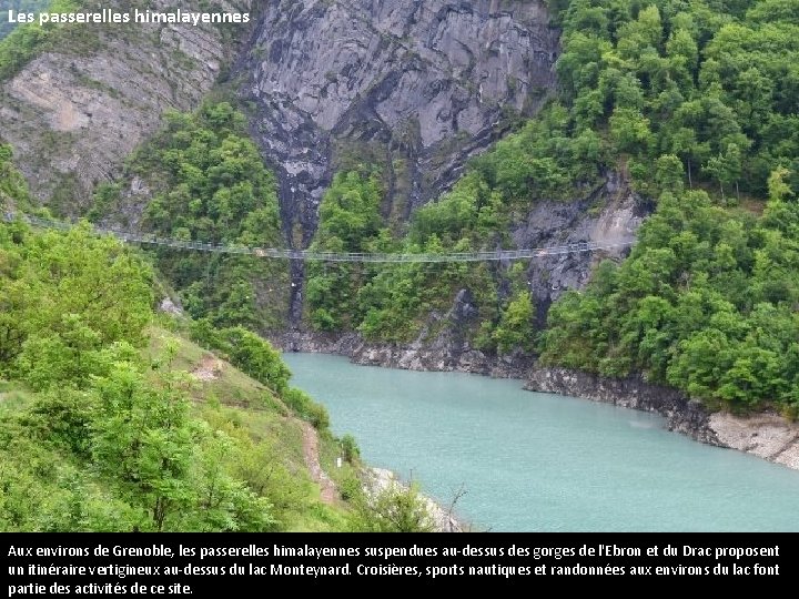 Les passerelles himalayennes Aux environs de Grenoble, les passerelles himalayennes suspendues au-dessus des gorges