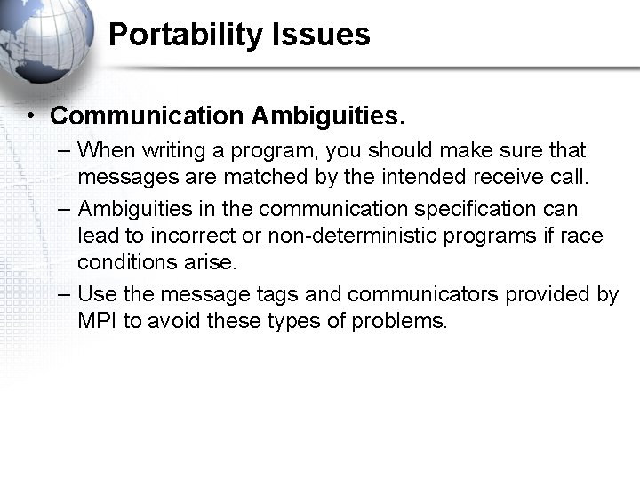 Portability Issues • Communication Ambiguities. – When writing a program, you should make sure
