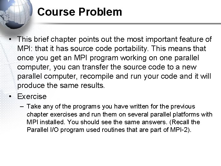 Course Problem • This brief chapter points out the most important feature of MPI: