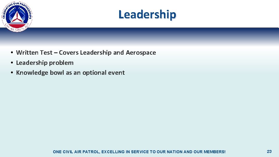 Leadership • Written Test – Covers Leadership and Aerospace • Leadership problem • Knowledge