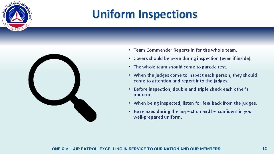 Uniform Inspections • Team Commander Reports in for the whole team. • Covers should