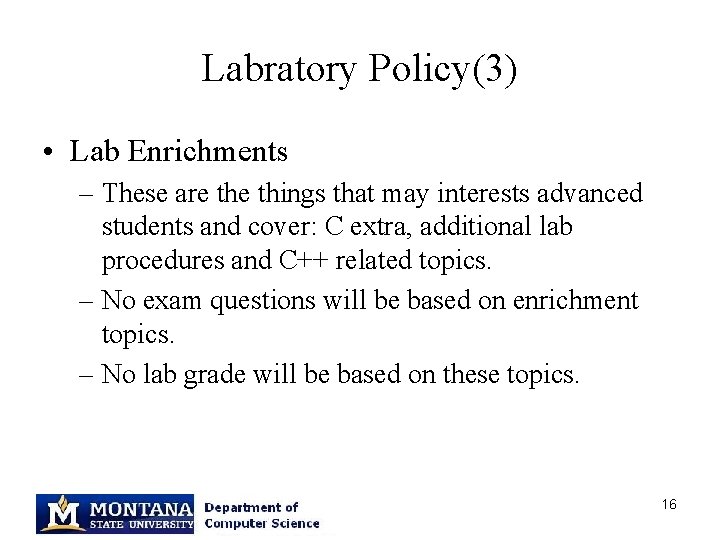 Labratory Policy(3) • Lab Enrichments – These are things that may interests advanced students