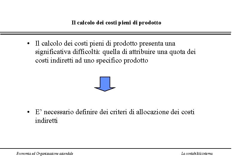 Il calcolo dei costi pieni di prodotto • Il calcolo dei costi pieni di