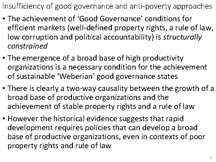 Insufficiency of good governance and anti-poverty approaches • The achievement of ‘Good Governance’ conditions