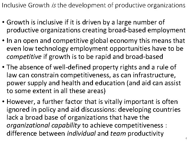 Inclusive Growth is the development of productive organizations • Growth is inclusive if it