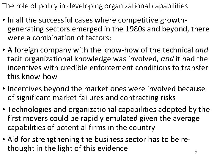 The role of policy in developing organizational capabilities • In all the successful cases