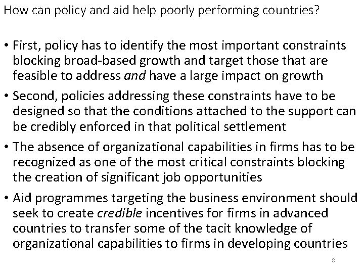 How can policy and aid help poorly performing countries? • First, policy has to