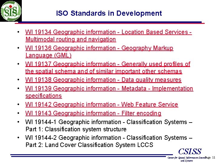 ISO Standards in Development • WI 19134 Geographic information - Location Based Services Multimodal