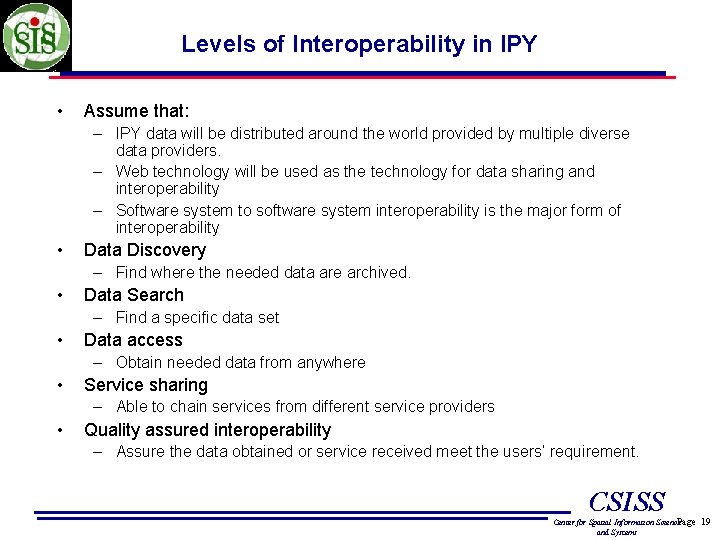 Levels of Interoperability in IPY • Assume that: – IPY data will be distributed