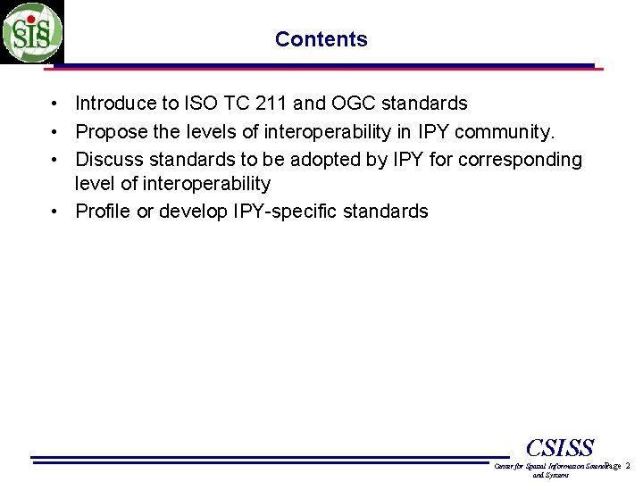 Contents • Introduce to ISO TC 211 and OGC standards • Propose the levels