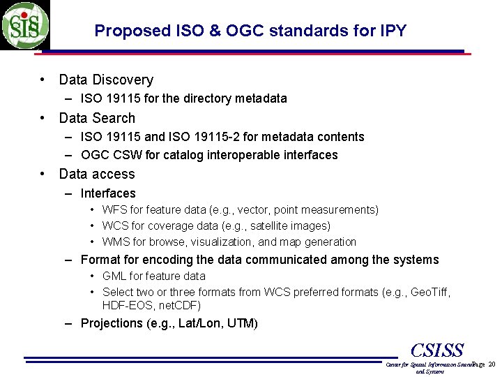Proposed ISO & OGC standards for IPY • Data Discovery – ISO 19115 for